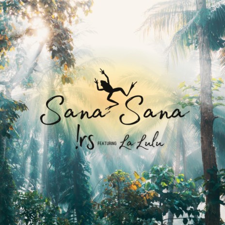 Sana Sana ft. La Lulu | Boomplay Music