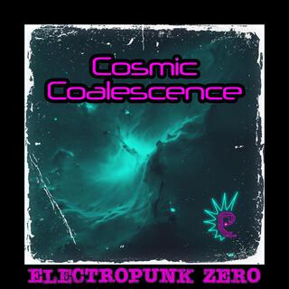 Cosmic Coalescence