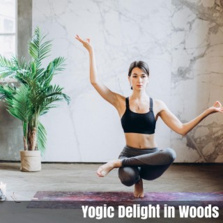 Yogic Delight in Woods