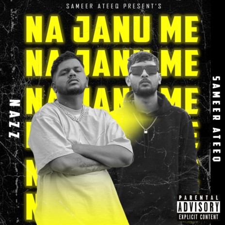 Na Janu Me ft. Nazz | Boomplay Music