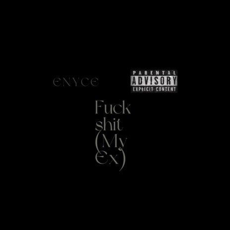 Fuck shit (My ex) | Boomplay Music