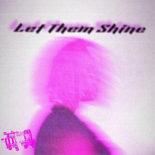 Let Them Shine