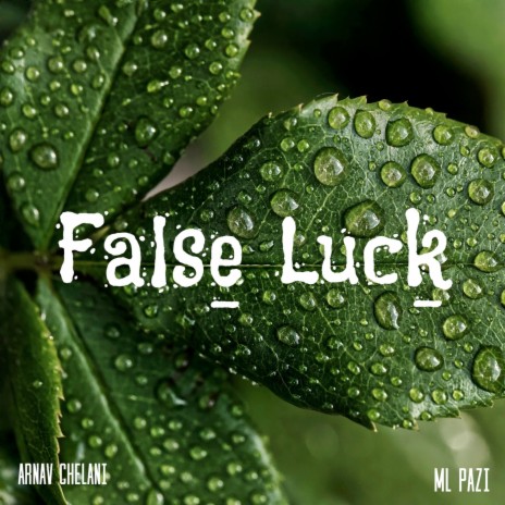 False Luck ft. ML Pazi | Boomplay Music