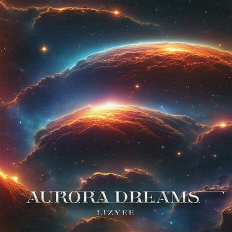 Aurora Dreams | Boomplay Music