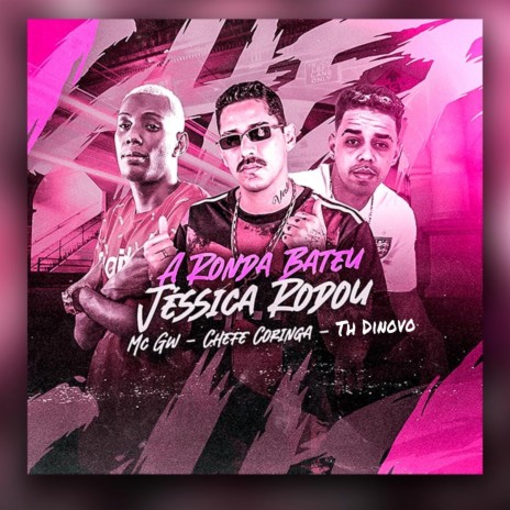 A Ronda Bateu Jessica Rodou ft. Mc gw & Th dinovo | Boomplay Music