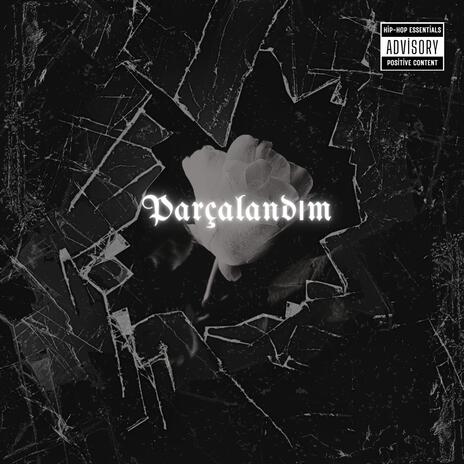 Parçalandım | Boomplay Music