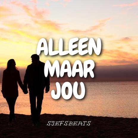 Alleen Maar Jou | Boomplay Music