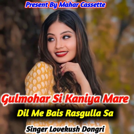 Gulmohar Si Kaniya Mare Dil Me Bais Rasgula Sa | Boomplay Music