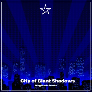 City of Giant Shadows