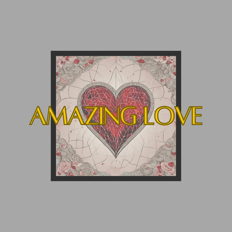 Amazing Love | Boomplay Music