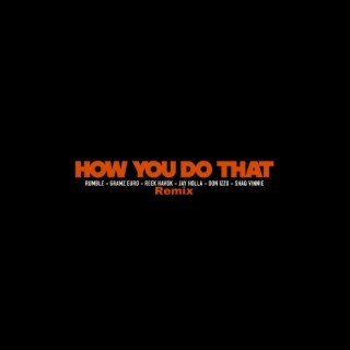 How You Do That (Remix)