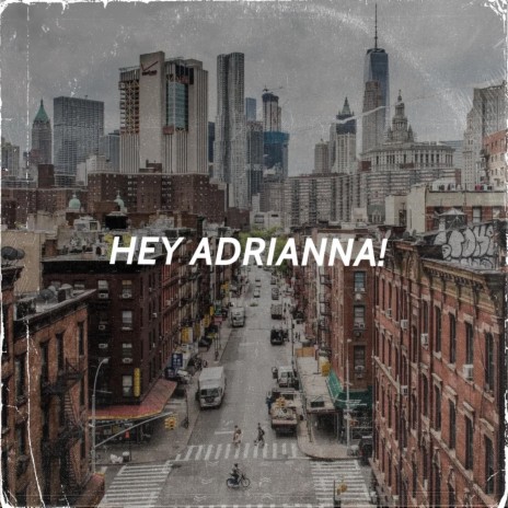 Hey Adrianna (Remix) | Boomplay Music