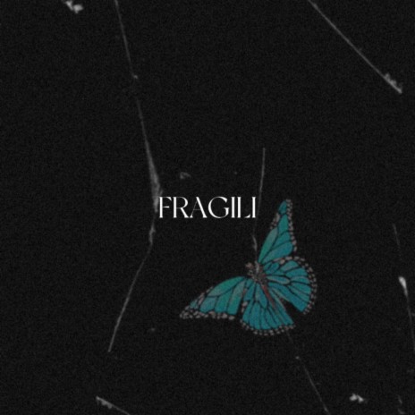FRAGILI | Boomplay Music