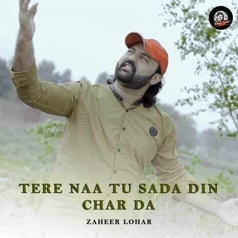 Tere Naa Tu Sada Din Char Da | Boomplay Music