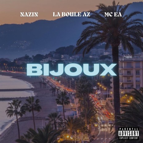 BIJOUX ft. La Boule AZ & Nazin | Boomplay Music