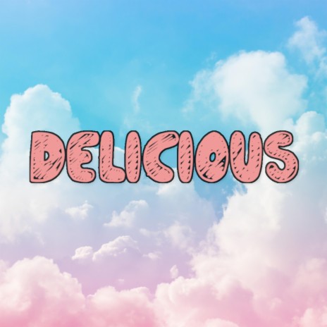 Delicious ft. Swoodeasu | Boomplay Music