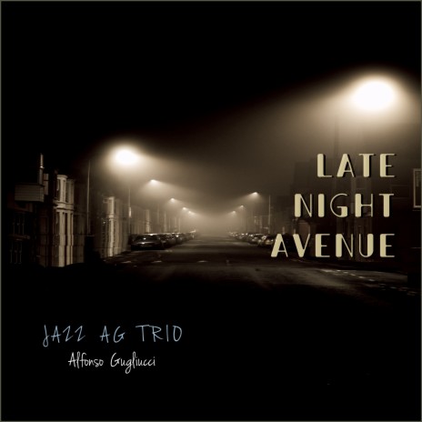 Late Night Avenue ft. Jazz AG Trio | Boomplay Music