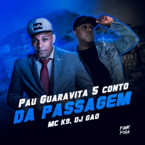 Pau Guaravita 5 Conto da Passagem ft. Dj gao | Boomplay Music