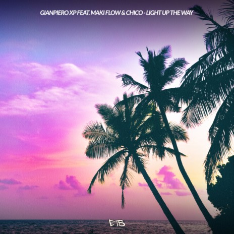 Light Up The Way (Extended Mix) ft. Maki Flow & Chico | Boomplay Music