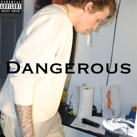 Dangerous | Boomplay Music