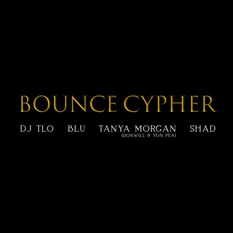 Bounce Cypher ft. Blu, Tanya Morgan & Shad | Boomplay Music