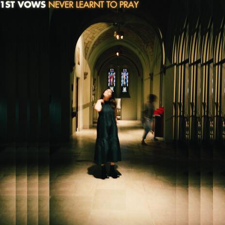 Never Learnt To Pray | Boomplay Music