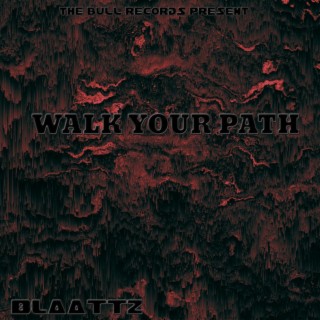 Walk your path