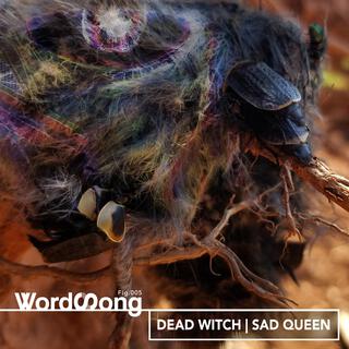 Dead Witch / Sad Queen