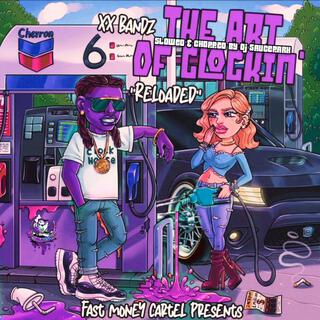 The Art of Clockin (Reloaded) Clocked Out Edition (Clocked Out Edition)