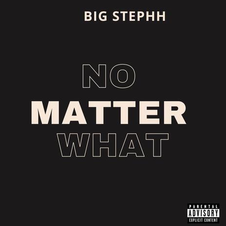 NO MATTER WHAT | Boomplay Music