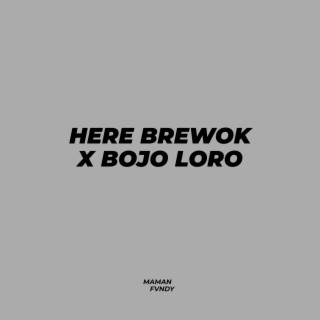 Here Brewok X Bojo Loro