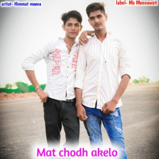 Mat Chodh Akele