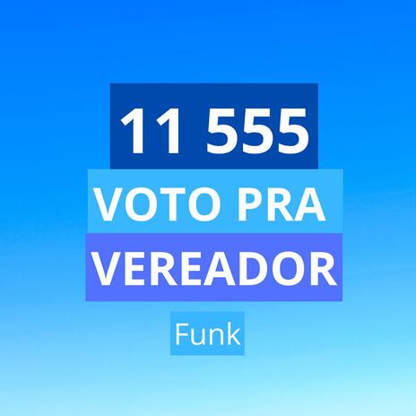 11 555 Voto Pra Vereador Funk