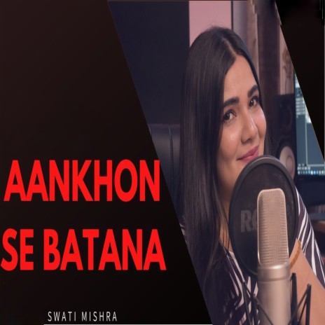 Aankhon Se Batana | Boomplay Music