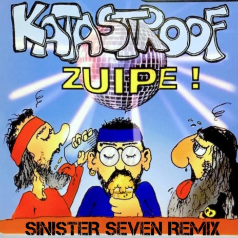 Zuipe! (Sinister Seven Remix) ft. Sinister Seven | Boomplay Music
