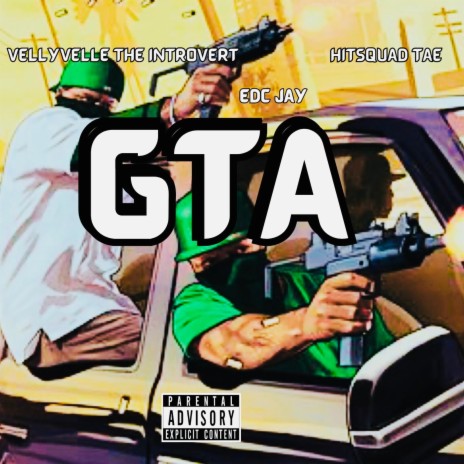 GTA ft. Hitsquad Tae & EDC Jay
