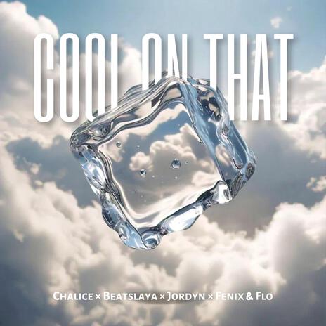 Cool On That ft. Beatslaya, Jordyn & Fenix & Flo | Boomplay Music