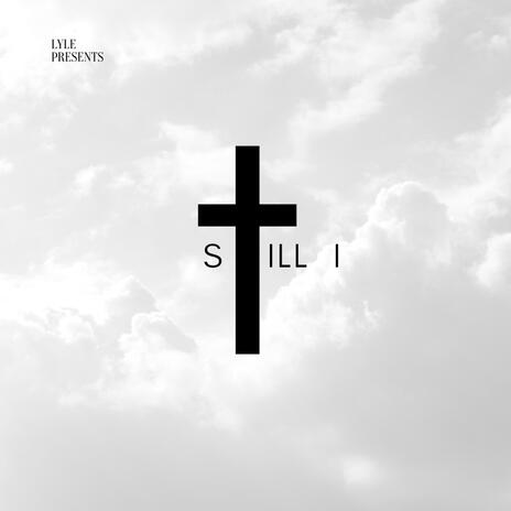 Still I | Boomplay Music