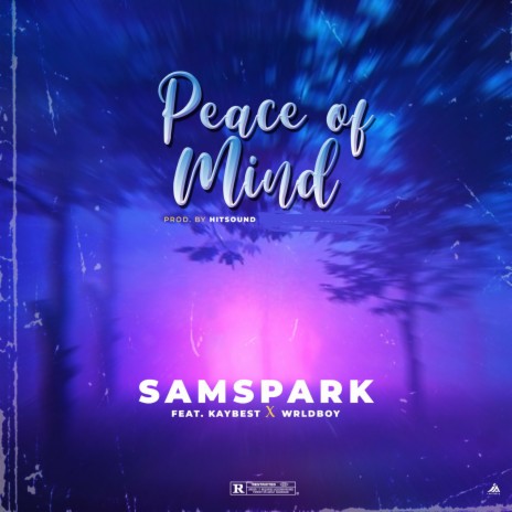 Peace of mind ft. Kaybest & WRLD boy | Boomplay Music