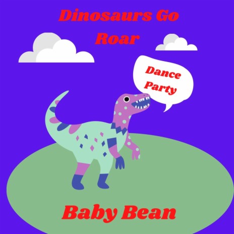 Dinosaurs Go Roar (Dance Party) | Boomplay Music