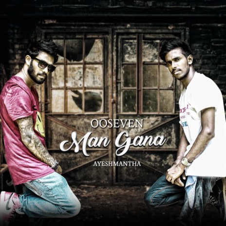 Man Gana ft. OOSeven | Boomplay Music