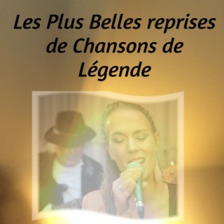 Les Plus Belles reprises de Chansons de Légende