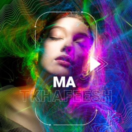 Ma Tkhafeesh | Boomplay Music