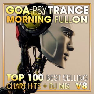 Goa Psy Trance Morning Fullon Top 100 Best Selling Chart Hits + DJ Mix V8