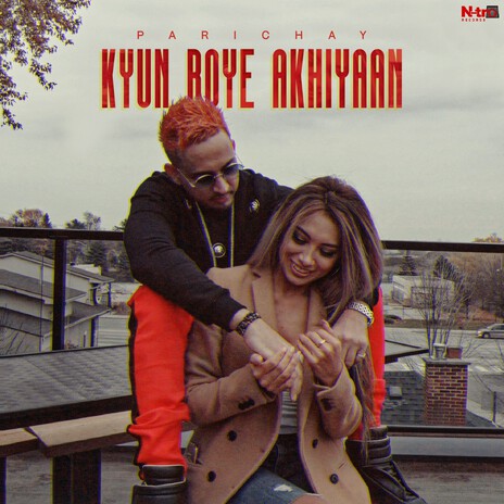 Kyun Roye Akhiyaan | Boomplay Music