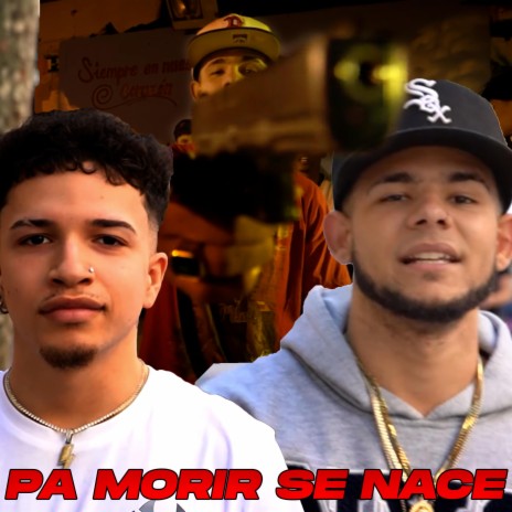 Pa Morir Se Nace ft. Drytty Flow | Boomplay Music