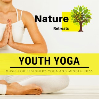 Youth Yoga - Music for Beginner's Yoga and Mindfulness