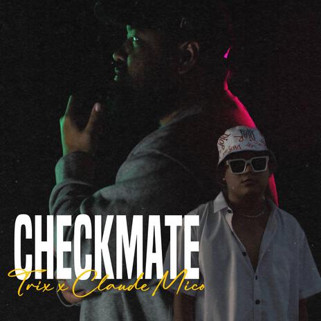 Checkmate ft. Claude Mico | Boomplay Music