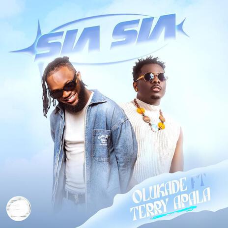 SIA SIA ft. Terry Apala | Boomplay Music