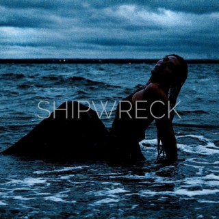 Shipwreck lyrics | Boomplay Music